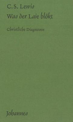 Cover: 9783894111564 | Was der Laie blökt | Essays über das Christentum | Clive S Lewis
