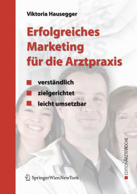 Cover: 9783211697740 | Erfolgreiches Marketing für die Arztpraxis | Viktoria Hausegger | Buch