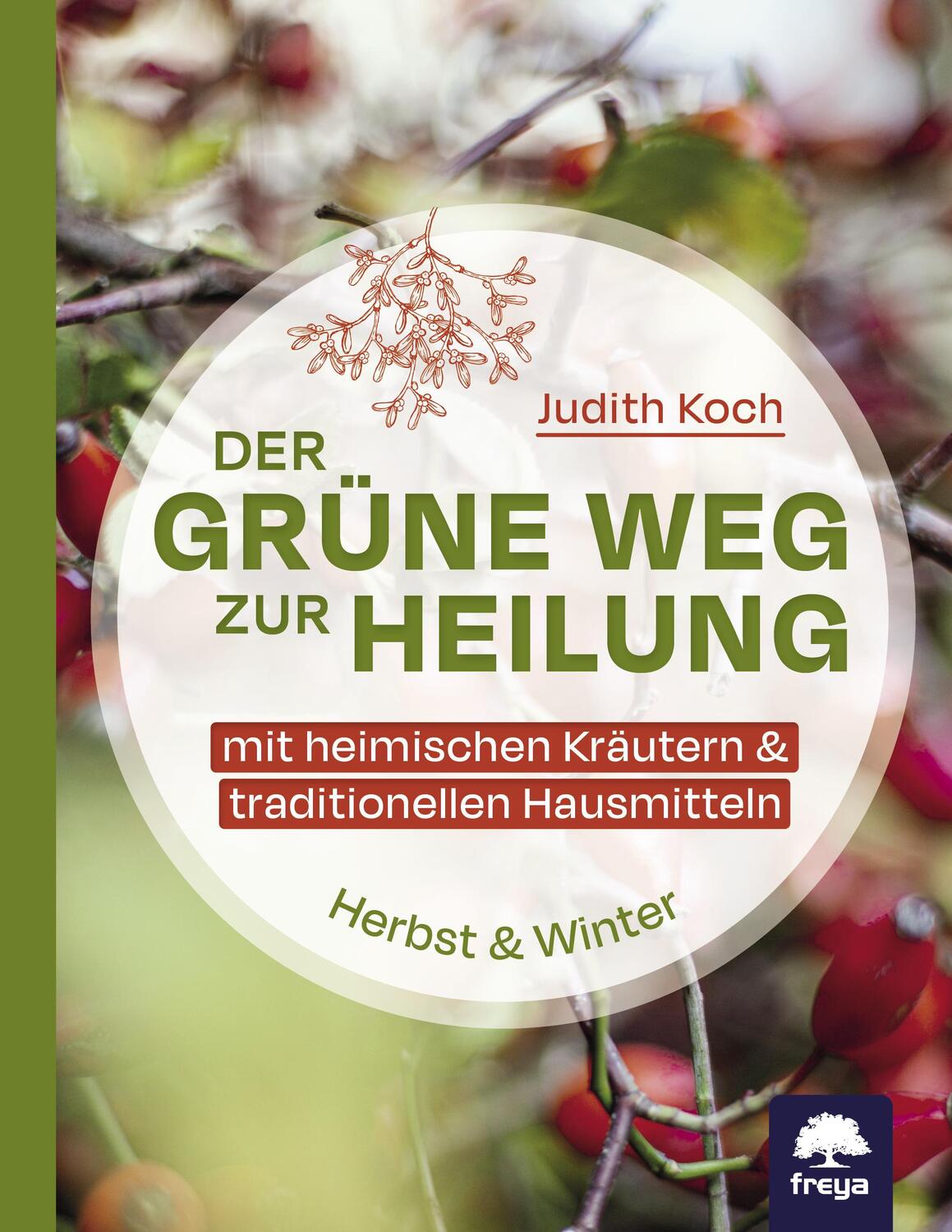 Cover: 9783990255063 | Der grüne Weg zur Heilung | Judith Koch | Taschenbuch | Deutsch | 2021