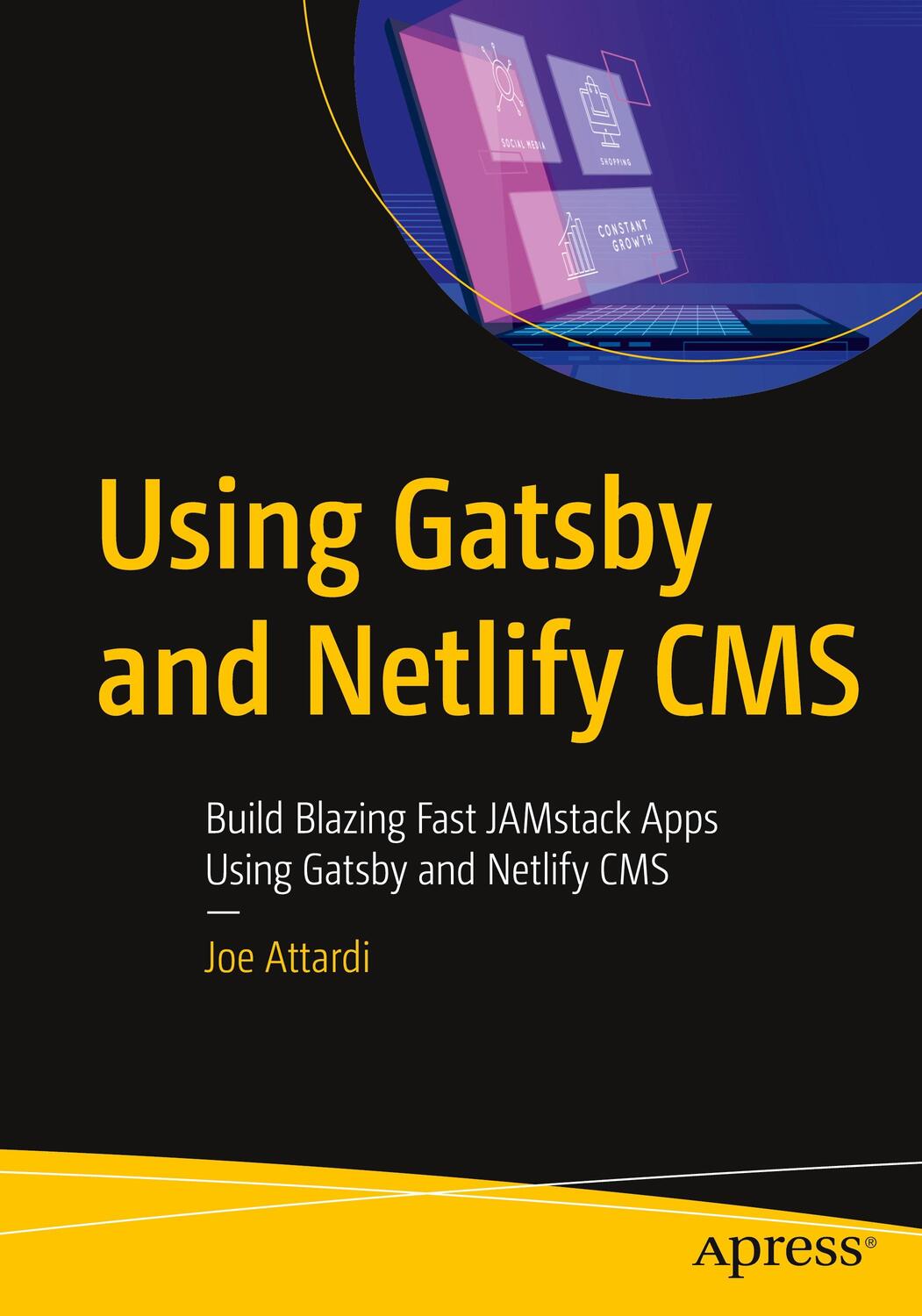 Cover: 9781484262962 | Using Gatsby and Netlify CMS | Joe Attardi | Taschenbuch | Paperback