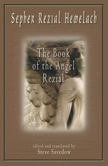 Cover: 9781578631681 | Sepher Rezial Hemelach | The Book of the Angel Rezial | Steve Savedow