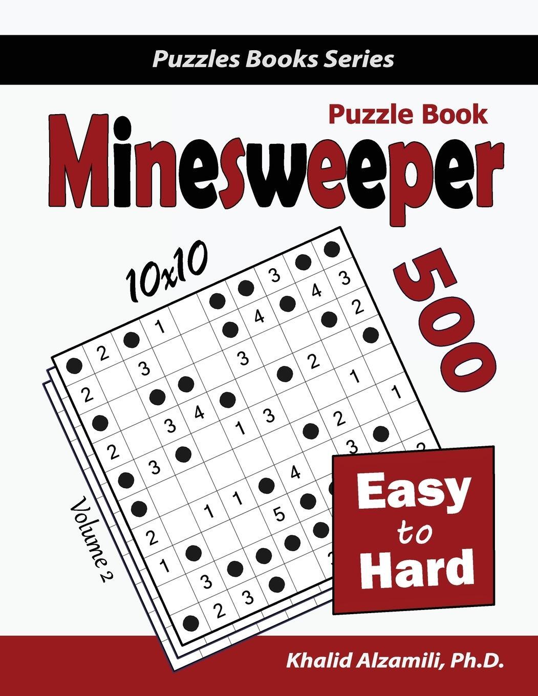 Cover: 9789922636023 | Minesweeper Puzzle Book | 500 Easy to Hard Puzzles (10x10) | Alzamili