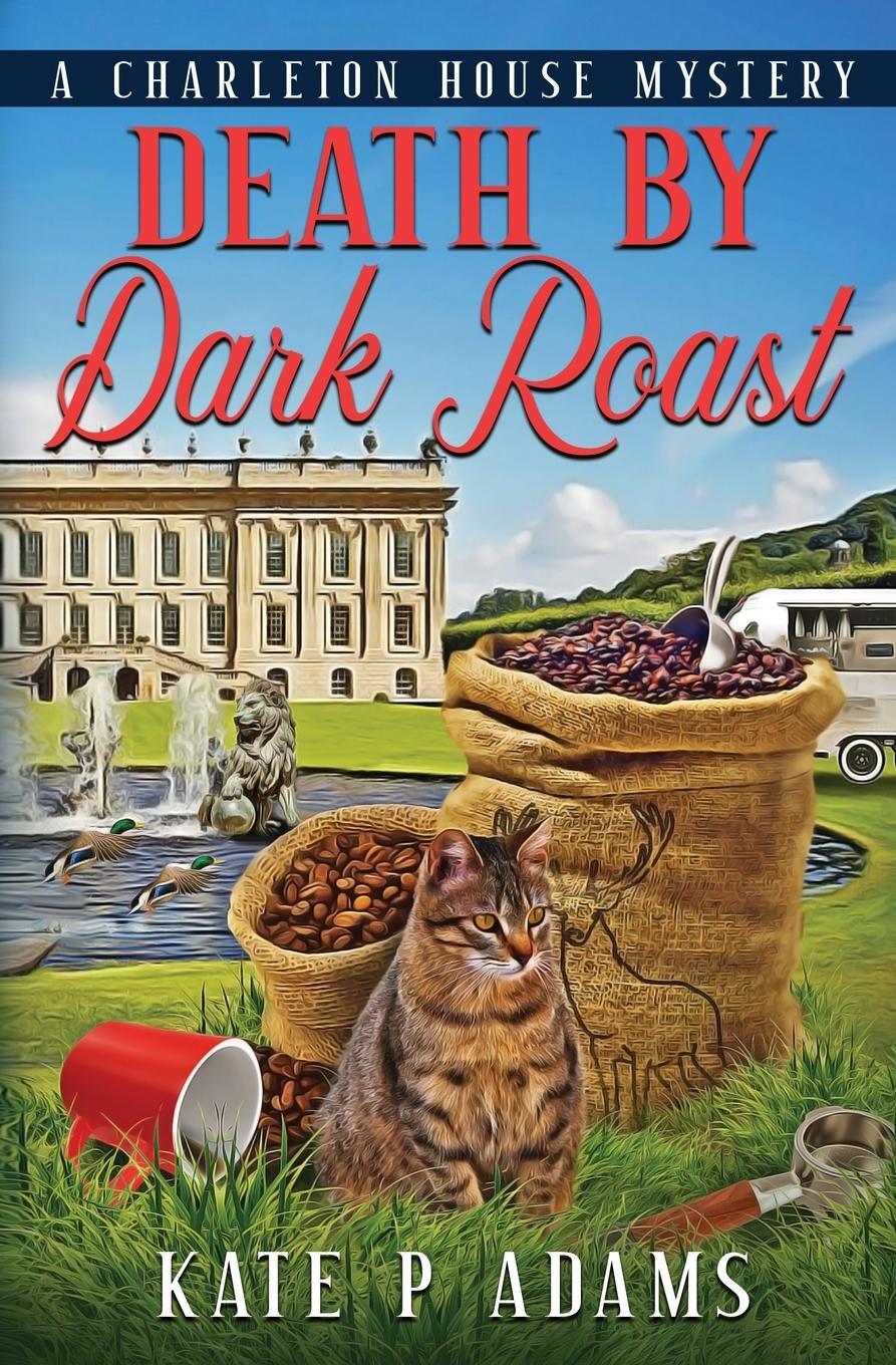 Cover: 9781733561914 | Death by Dark Roast | (A Charleton House Mystery Book 1) | Adams