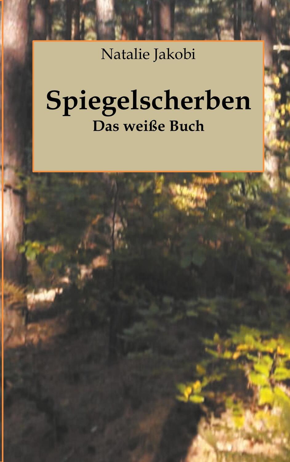 Cover: 9783748149675 | Spiegelscherben | Das weiße Buch | Natalie Jakobi | Taschenbuch | 2018