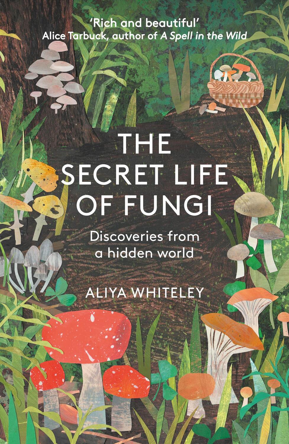 Cover: 9781783966042 | The Secret Life of Fungi | Discoveries from a Hidden World | Whiteley