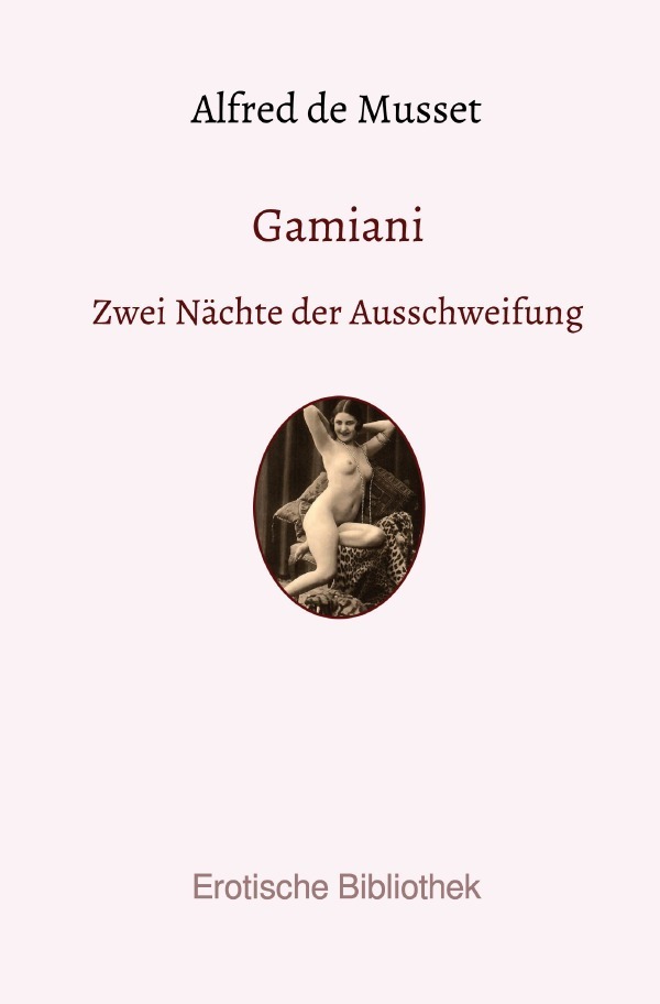 Cover: 9783750203112 | Gamiani | oder Zwei Nächte der Ausschweifung | Alfred de Musset | Buch