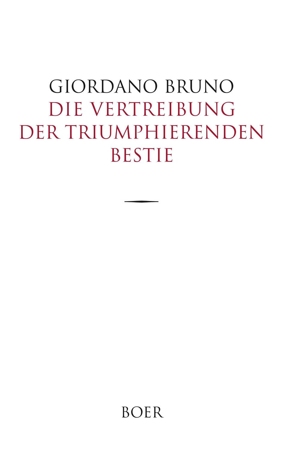 Cover: 9783946619635 | Die Vertreibung der triumphierenden Bestie | Giordano Bruno | Buch