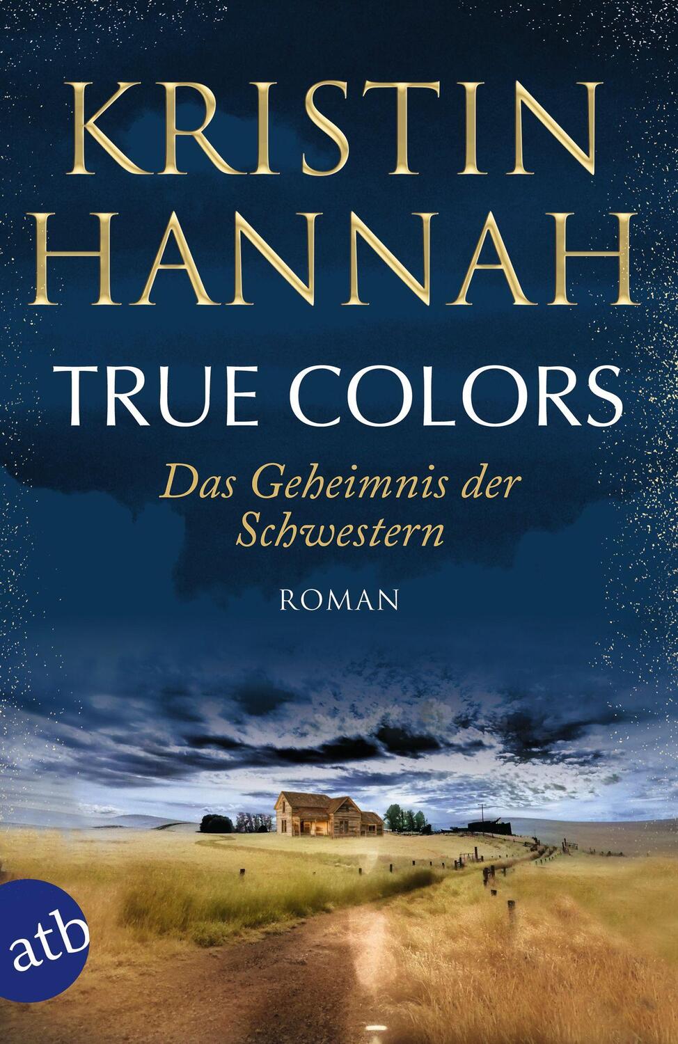 Cover: 9783746641072 | True Colors - Das Geheimnis der Schwestern | Roman | Kristin Hannah