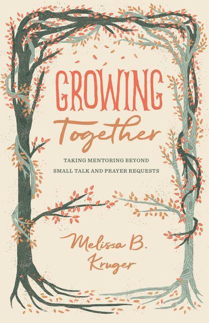 Cover: 9781433568015 | Growing Together | Melissa Kruger | Taschenbuch | The Gospel Coalition