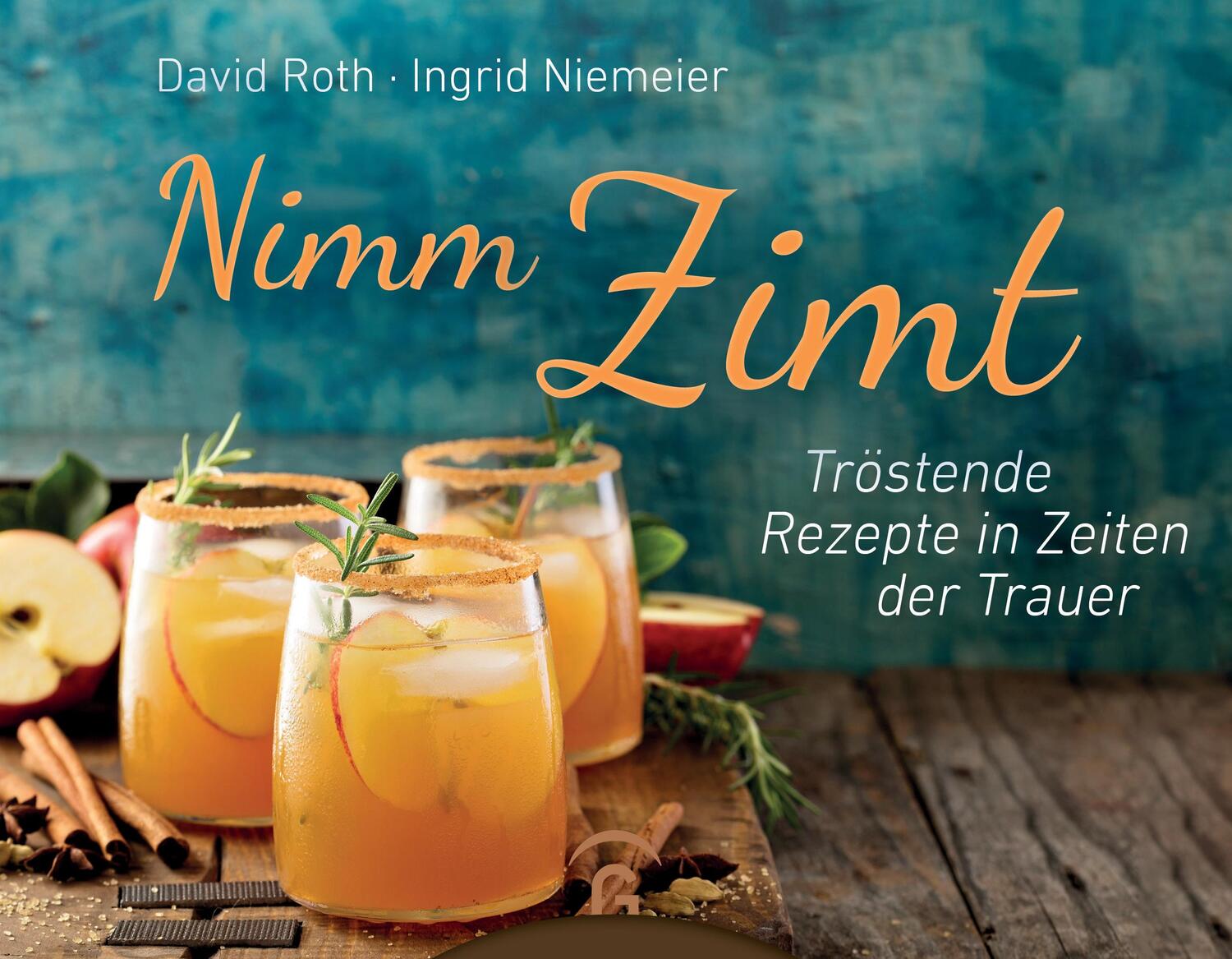 Cover: 9783579073156 | Nimm Zimt | Tröstende Rezepte in der Trauer | David Roth (u. a.)