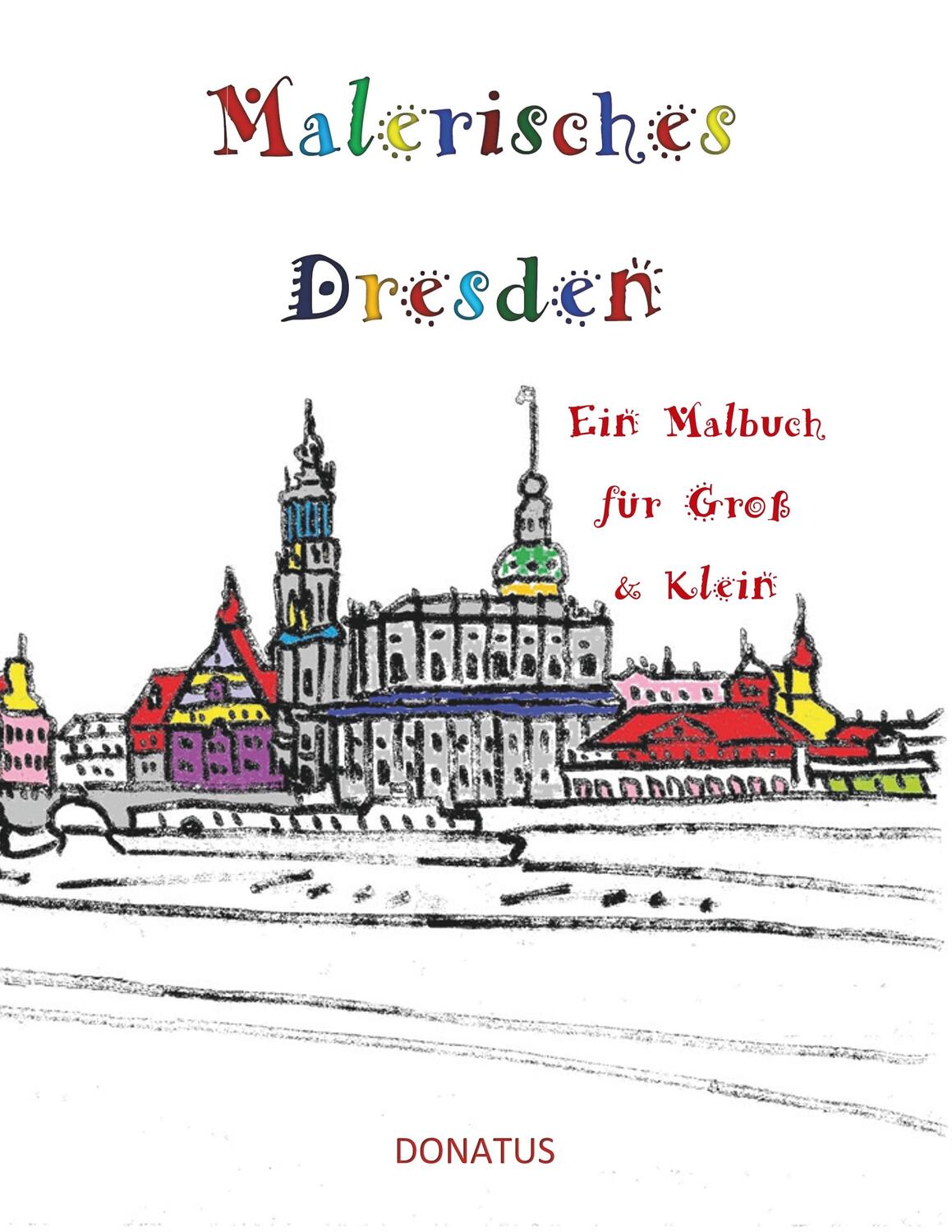 Cover: 9783946710226 | Malerisches Dresden | Ein Malbuch für Groß & Klein | Max Mautzschke