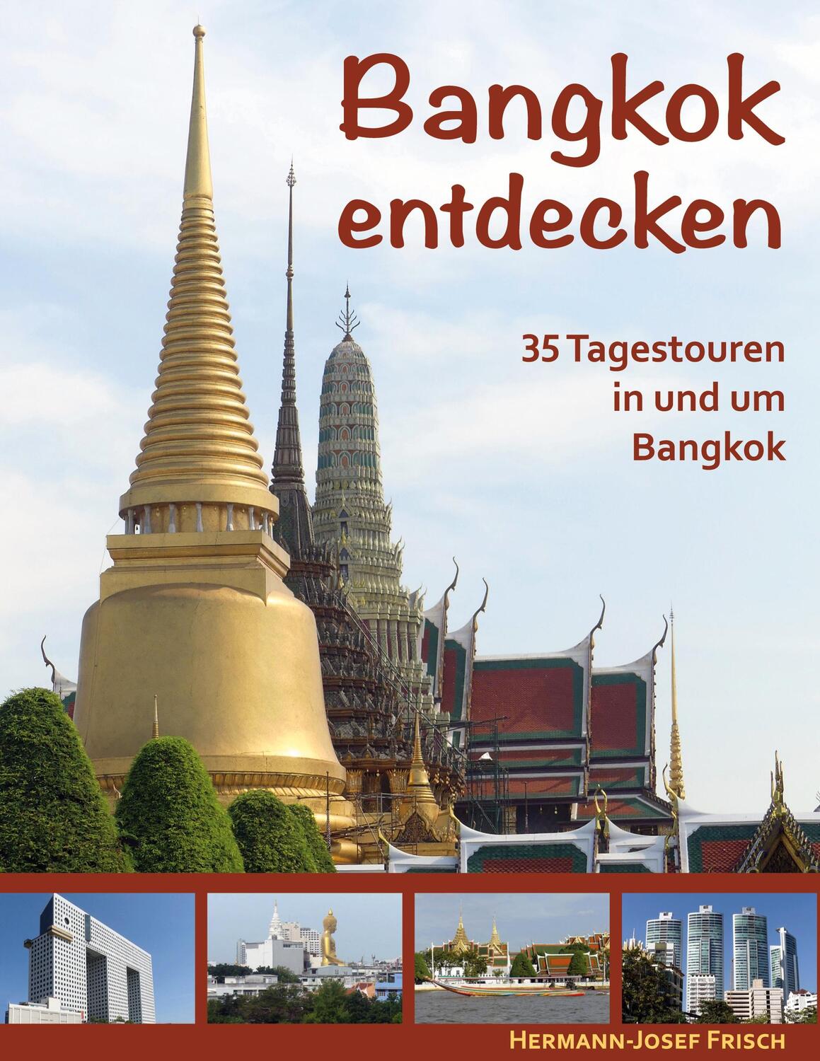 Cover: 9783754374191 | Bangkok entdecken | 35 Tagestouren in und um Bangkok | Frisch | Buch