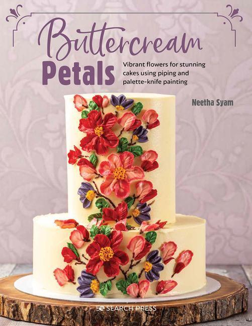 Cover: 9781782218241 | Buttercream Petals: Vibrant Flowers for Stunning Cakes Using Piping...