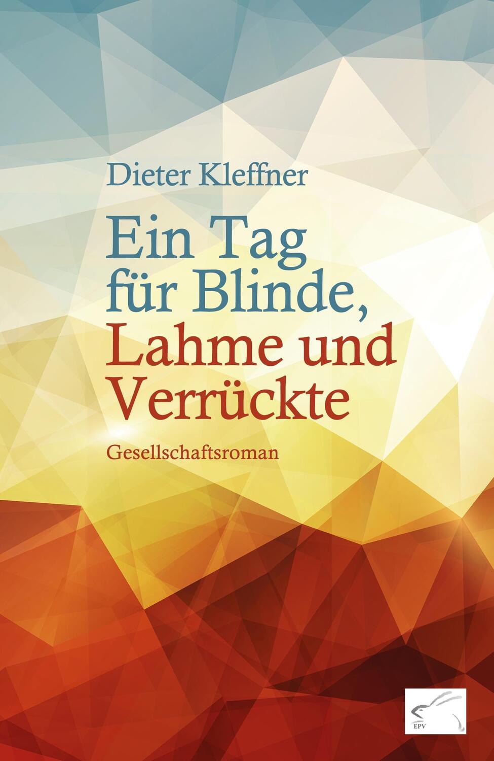 Cover: 9783945725917 | Ein Tag für Blinde, Lahme und Verrückte | Gesellschaftsroman | Buch
