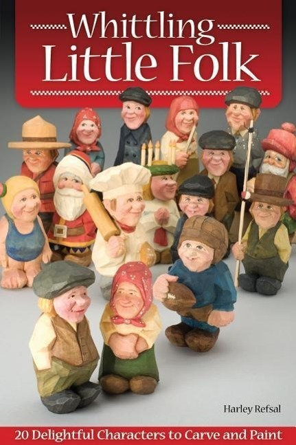 Cover: 9781565235182 | Whittling Little Folk | 20 Delightful Characters to Carve and Paint