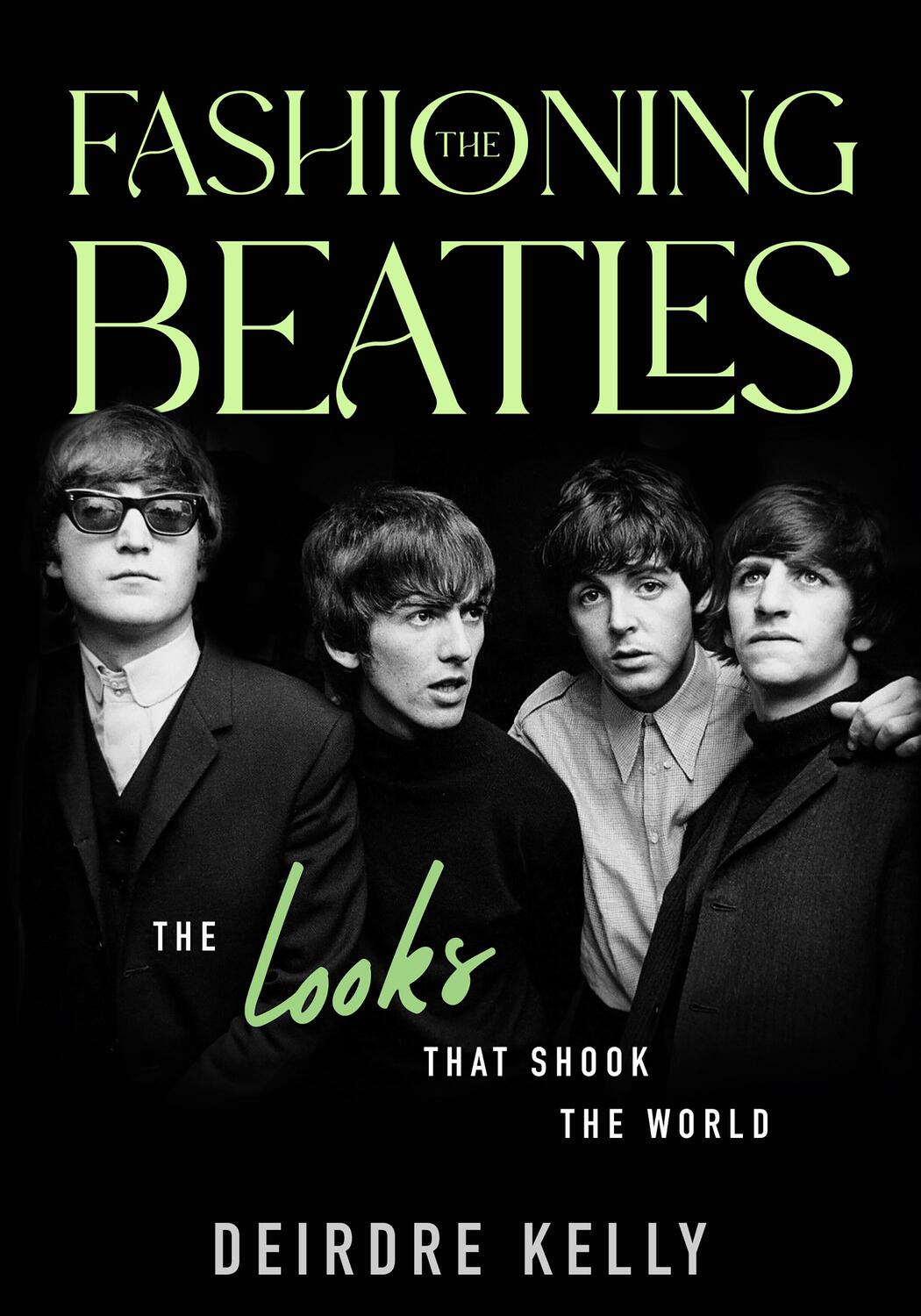 Cover: 9781990823329 | Fashioning the Beatles | The Looks that Shook the World | Kelly | Buch