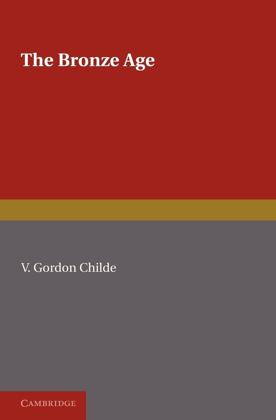 Cover: 9781107626928 | The Bronze Age | V. Gordon Childe | Taschenbuch | Paperback | Englisch