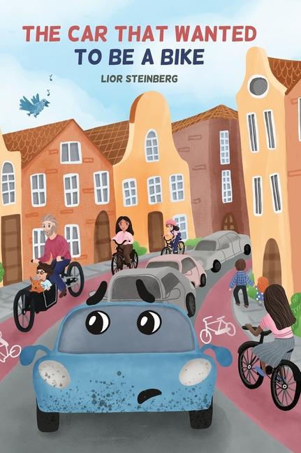 Cover: 9789090355832 | The Car That Wanted to be a Bike | Lior Steinberg | Buch | Gebunden