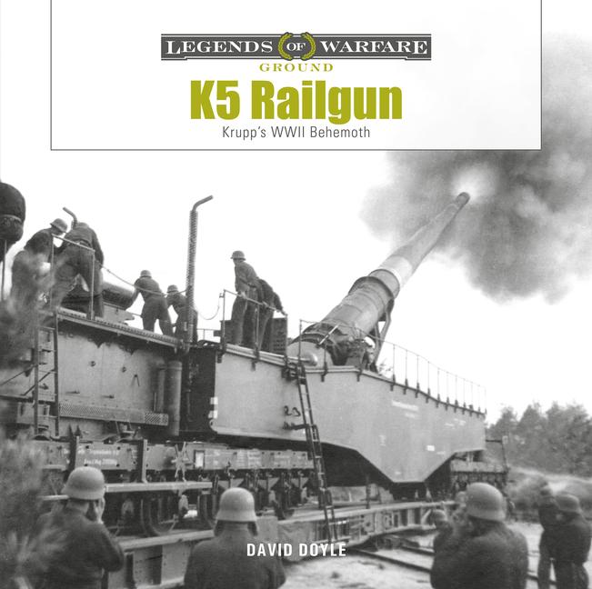 Cover: 9780764366444 | K5 Rail Gun | Krupp's WWII Behemoth | David Doyle | Buch | Gebunden