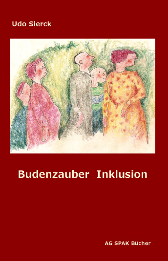 Cover: 9783940865571 | Budenzauber Inklusion | Udo Sierck | Taschenbuch | 2013 | AG SPAK