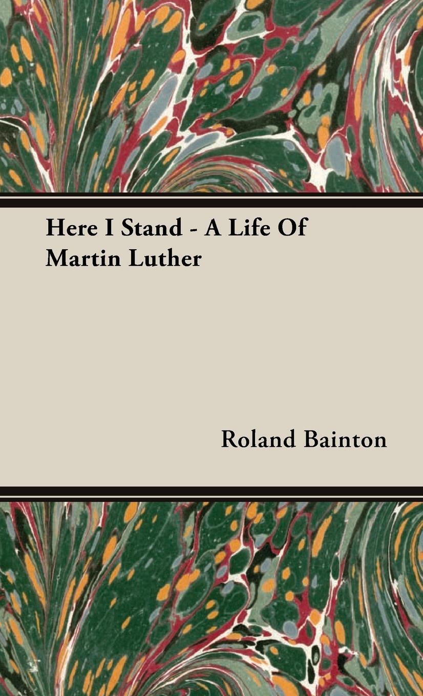 Cover: 9781443730839 | Here I Stand - A Life Of Martin Luther | Roland Bainton | Buch | 2008