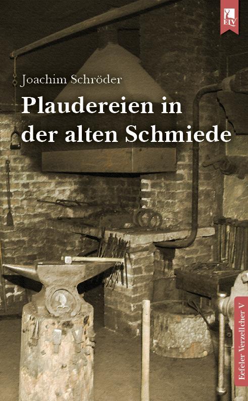 Cover: 9783961230778 | Plaudereien in der alten Schmiede | Eefeler Verzellcher Band V | Buch
