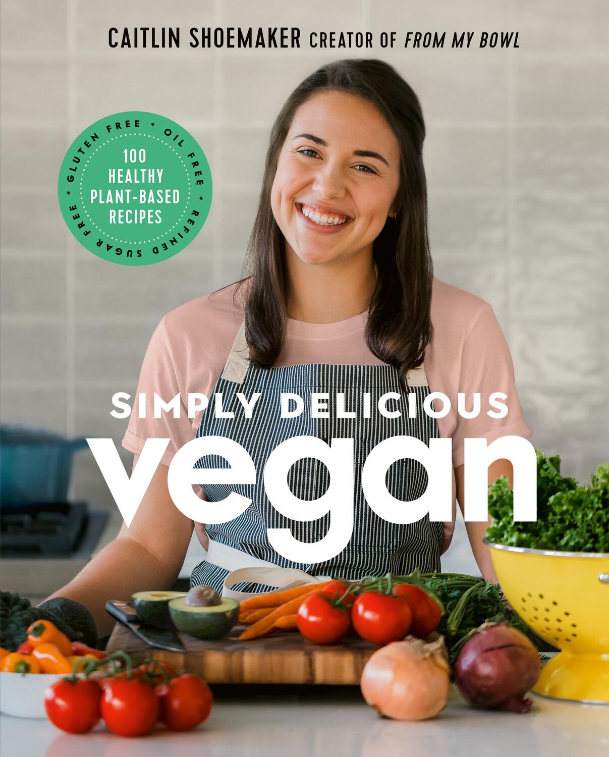 Cover: 9781419747571 | Simply Delicious Vegan: 100 Plant-Based Recipes by the Creator of...