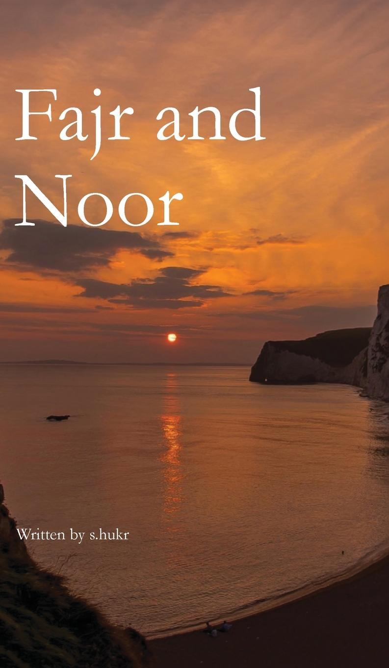 Cover: 9780645766639 | Fajr and Noor | S. Hukr | Buch | HC gerader Rücken kaschiert | 2021
