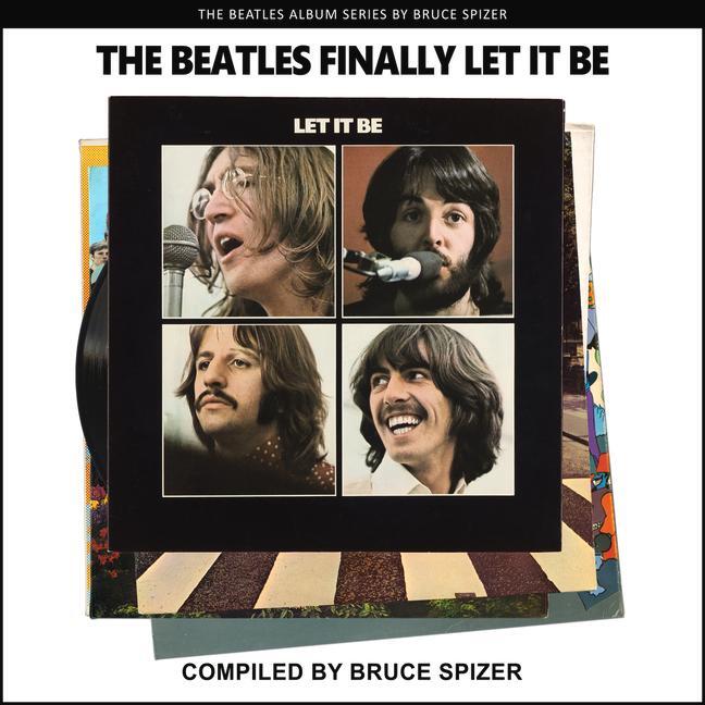 Cover: 9781637610015 | The Beatles Finally Let It Be | Bruce Spizer | Taschenbuch | Englisch