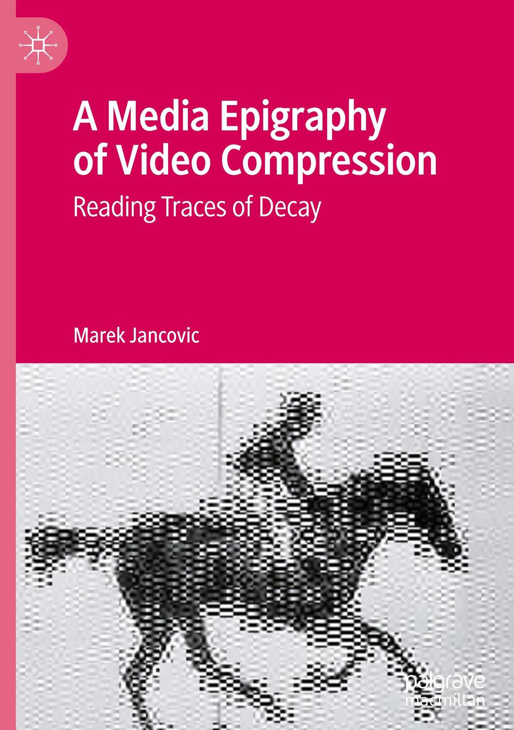 Cover: 9783031332142 | A Media Epigraphy of Video Compression | Reading Traces of Decay | xvi