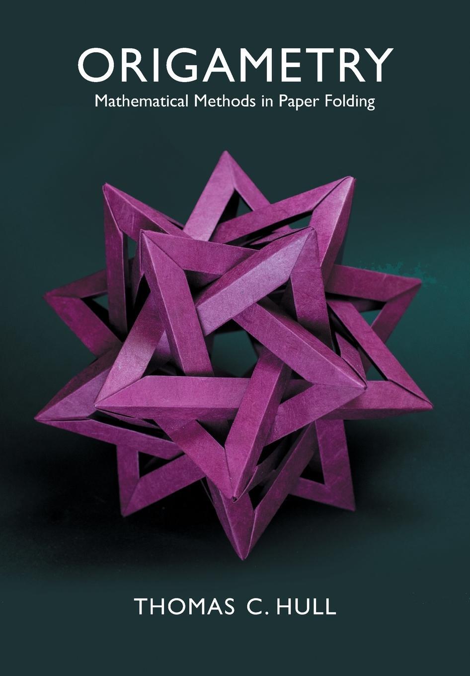 Cover: 9781108746113 | Origametry | Mathematical Methods in Paper Folding | Thomas C. Hull