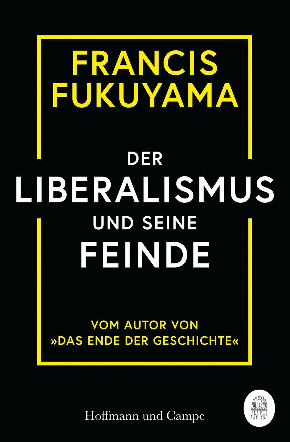 Cover: 9783455016505 | Der Liberalismus und seine Feinde | Francis Fukuyama | Taschenbuch