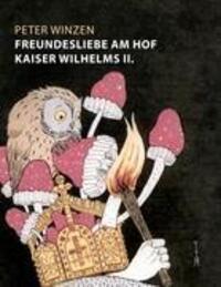 Cover: 9783839157602 | Freundesliebe am Hof Kaiser Wilhelms II. | Peter Winzen | Taschenbuch