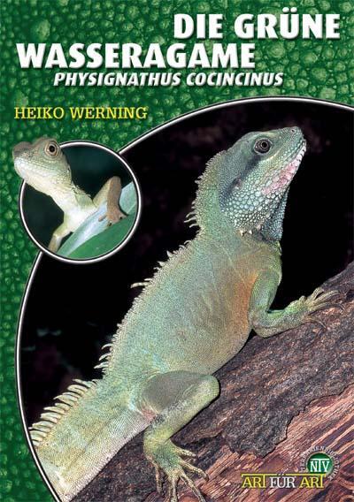Cover: 9783937285320 | Die Grüne Wasseragame | Physignathus cocincinus | Heiko Werning | Buch