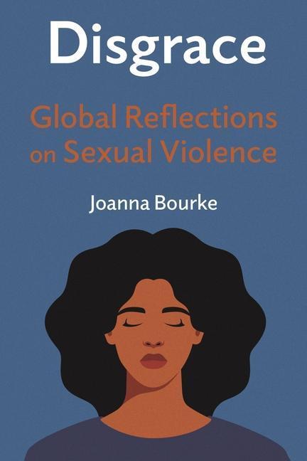 Cover: 9781789145991 | Disgrace | Global Reflections on Sexual Violence | Joanna Bourke