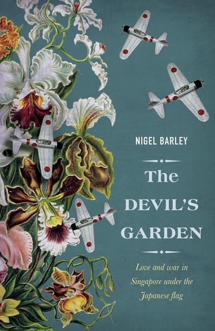 Cover: 9789814358422 | The Devil's Garden | Love and War in Singapore Under the Japanese Flag