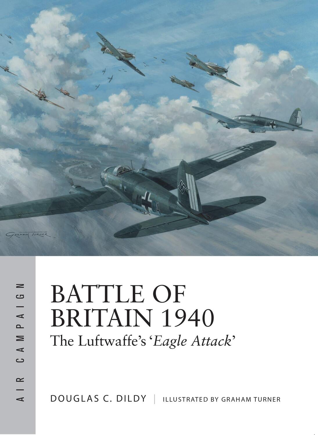 Cover: 9781472820570 | Battle of Britain 1940 | The Luftwaffe's 'Eagle Attack' | Dildy | Buch