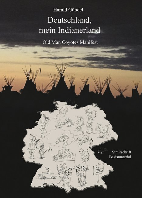 Cover: 9783962291730 | Deutschland mein Indianerland | Old Man Coyotes Manifest | Gündel