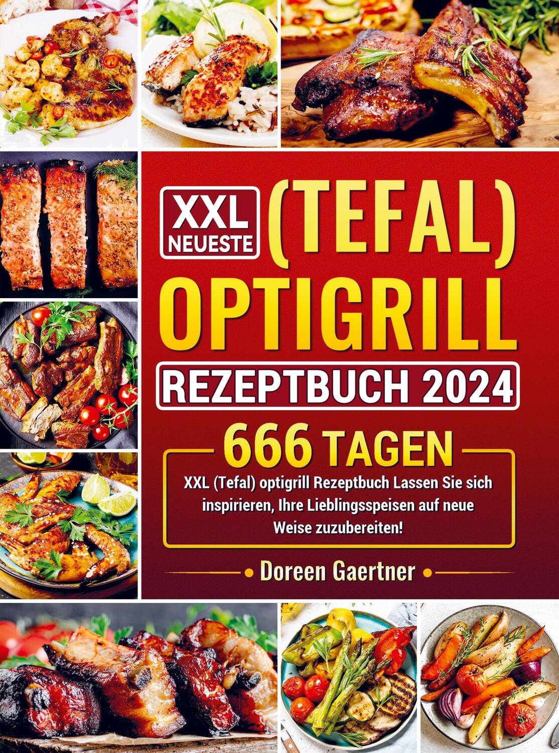 Cover: 9789403739915 | XXL Neueste (Tefal) optigrill Rezeptbuch 2024 | Doreen Gaertner | Buch