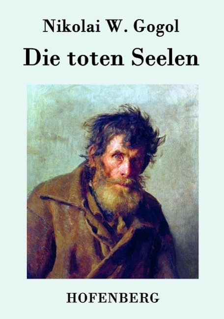 Cover: 9783843074582 | Die toten Seelen | oder Tschitschikows Abenteuer | Nikolai W. Gogol