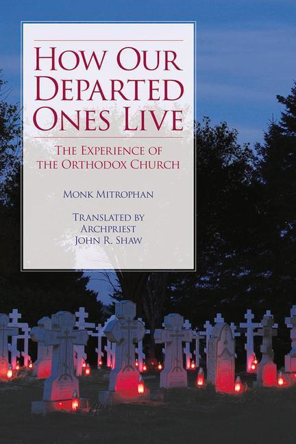 Cover: 9780884654018 | How Our Departed Ones Live: The Experience of the Orthodox Church