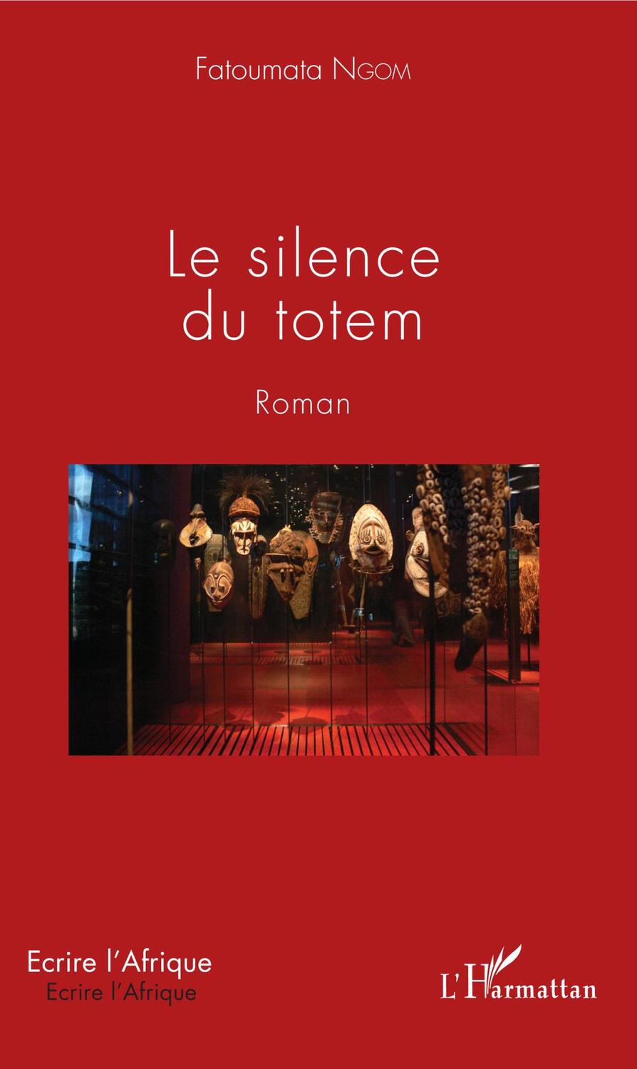 Cover: 9782343141794 | Le silence du totem | Roman | Fatoumata Ngom | Taschenbuch | Paperback