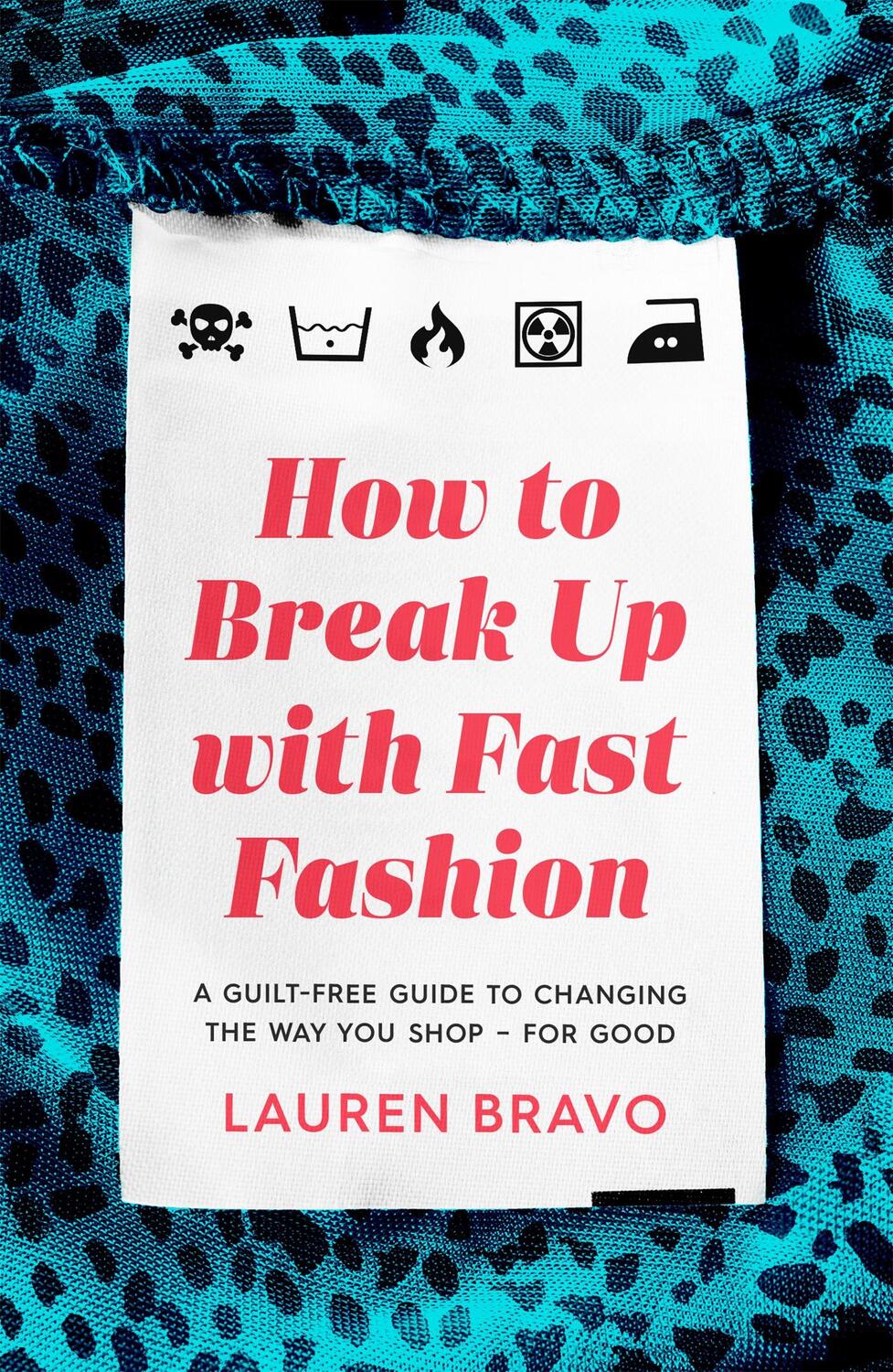 Cover: 9781472267764 | How To Break Up With Fast Fashion | Lauren Bravo | Taschenbuch | 2021