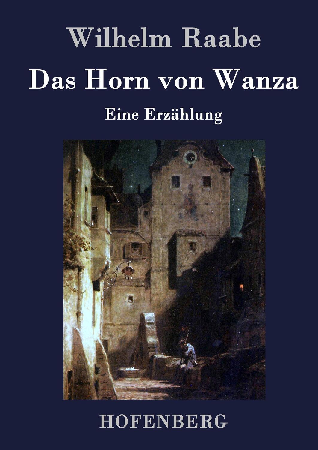 Cover: 9783843044257 | Das Horn von Wanza | Eine Erzählung | Wilhelm Raabe | Buch | 148 S.