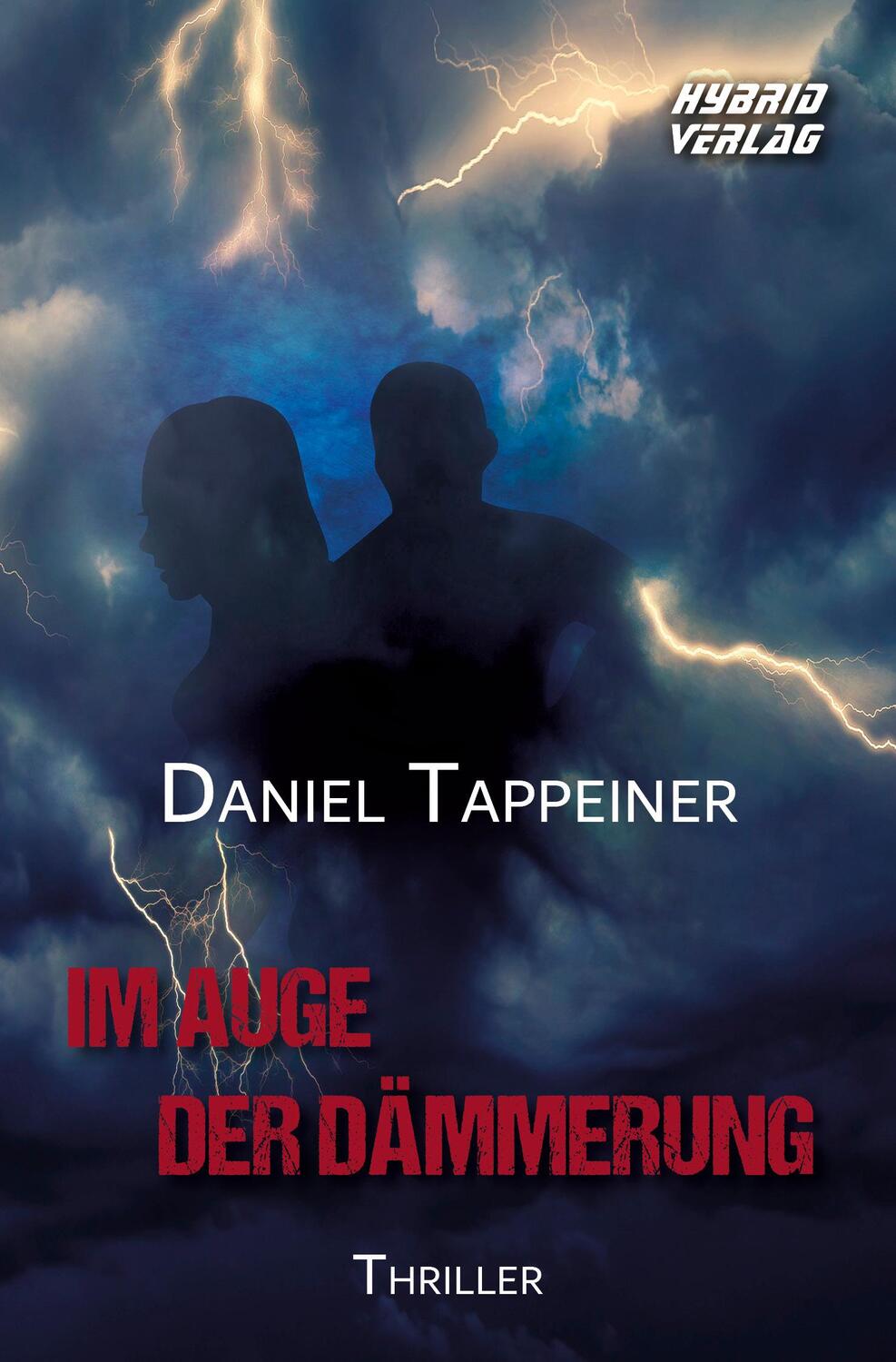 Cover: 9783967411645 | Im Auge der Dämmerung | Thriller | Daniel Tappeiner | Taschenbuch