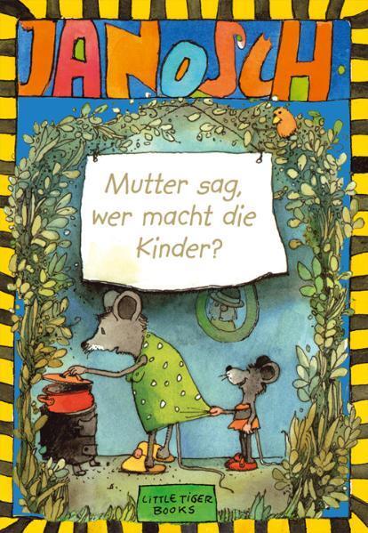 Cover: 9783931081430 | Janosch. Mutter sag, wer macht die Kinder | Janosch | Buch | 48 S.