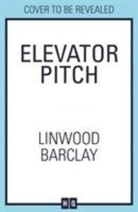 Cover: 9780008331993 | Elevator Pitch | Linwood Barclay | Gebunden | Englisch | 2019