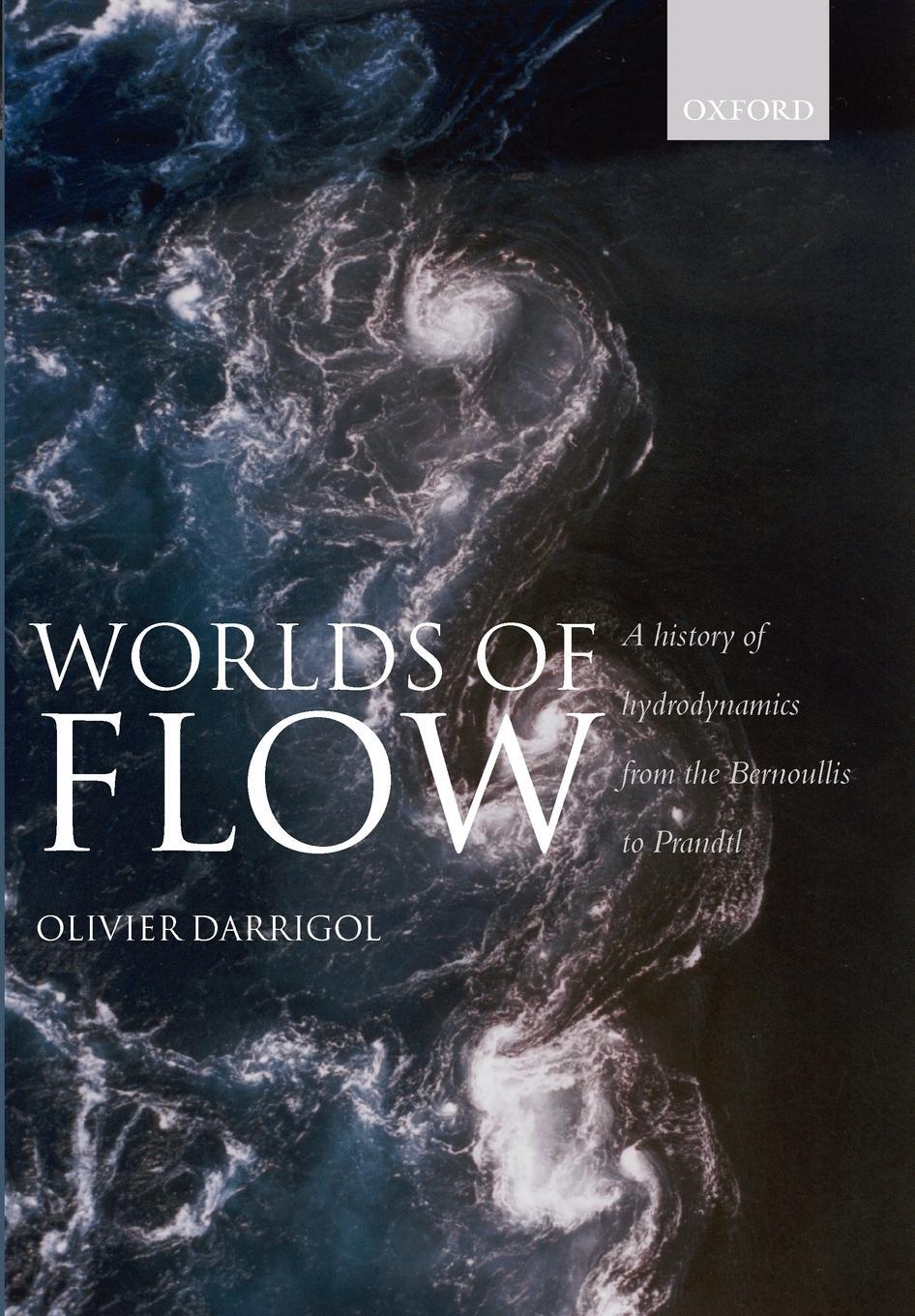 Cover: 9780199559114 | Worlds of Flow A history of hydrodynamics from the Bernoullis to...