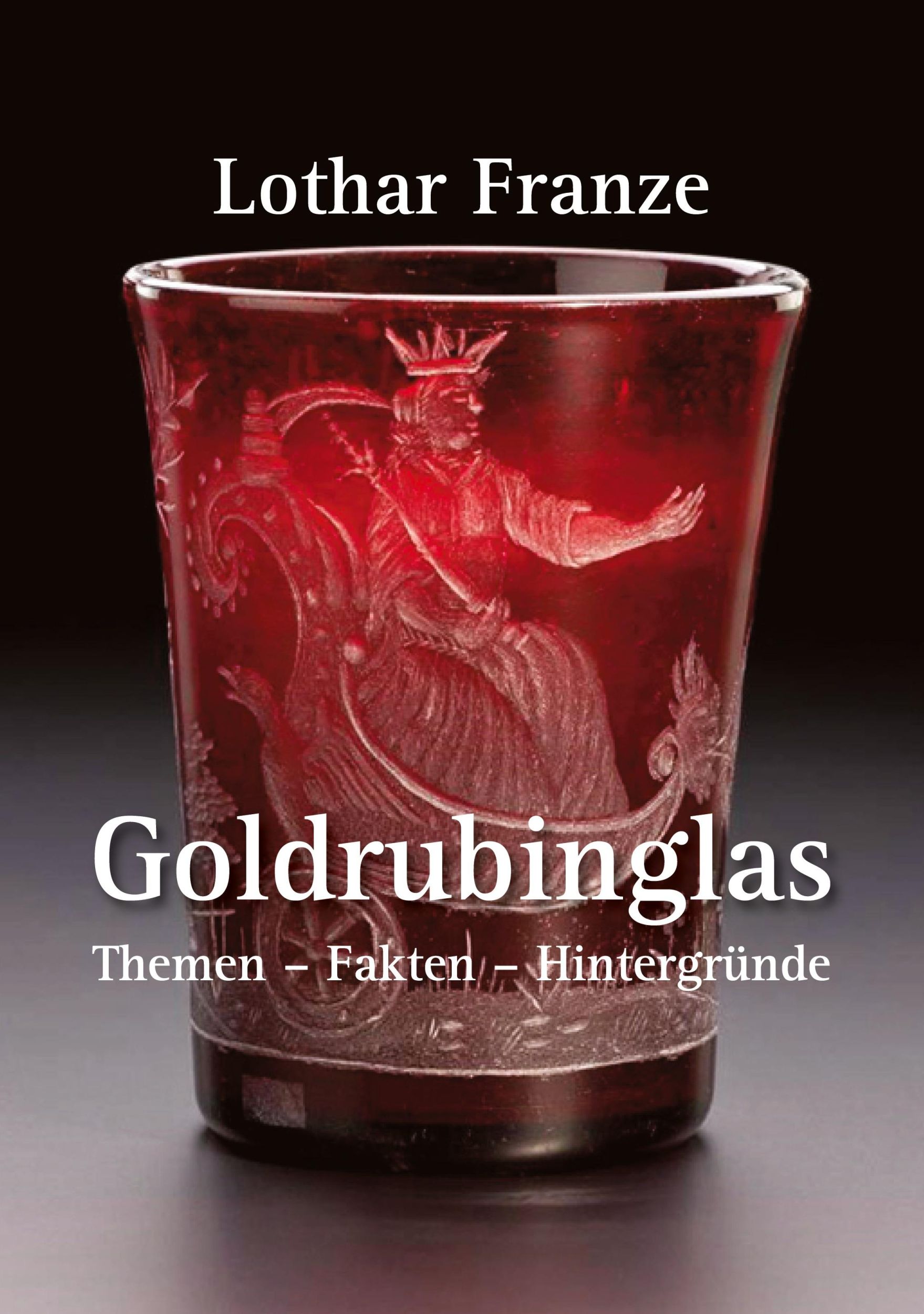 Cover: 9783758366826 | Goldrubinglas | Themen - Fakten - Hintergründe | Lothar Franze | Buch