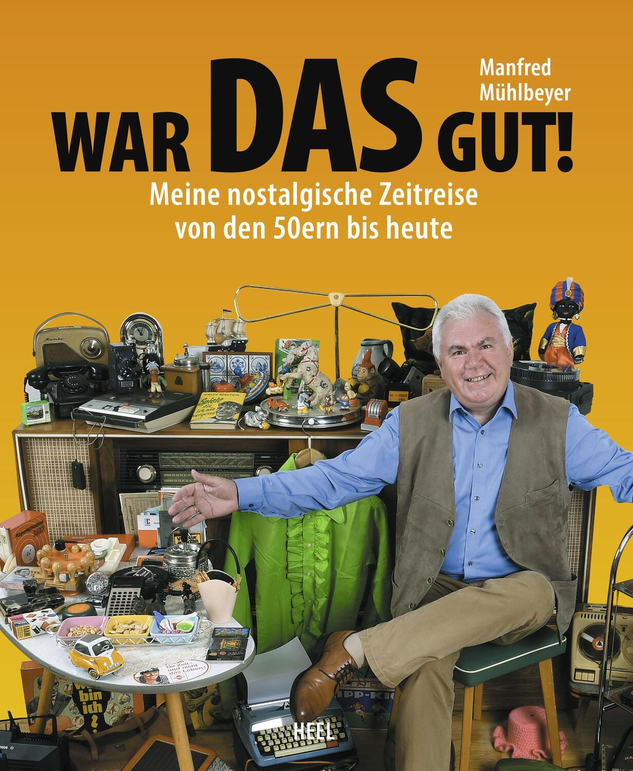 Cover: 9783958438927 | War DAS gut! | Meine nostalgische Zeitreise von den 50ern bis heute